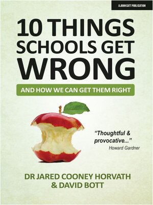 cover image of 10 Things Schools Get Wrong (And How We Can Get Them Right)